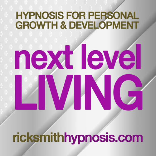 NEXT LEVEL LIVING - 3 Session Audio Hypnosis Program + 2 Hypnosis Conditioning Recordings