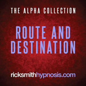 THE ALPHA COLLECTION - 'ROUTE AND DESTINATION' - Goal Setting and Achievement - Hypnosis Audio Program (31m)