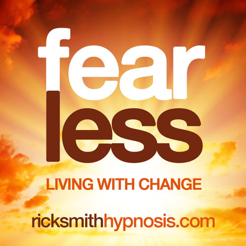 'FEARLESS - LIVING WITH CHANGE' - 3 Session Audio Hypnosis Program + 2 Hypnosis Conditioning Recordings