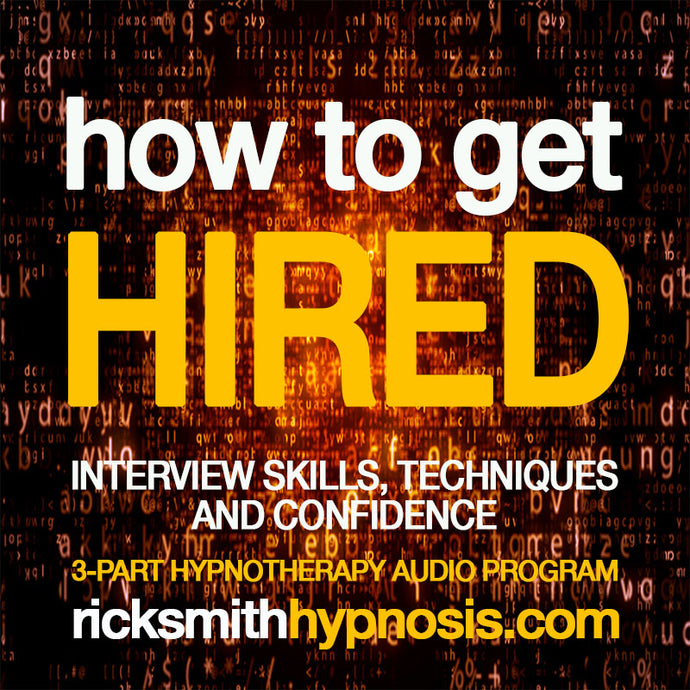 'HOW TO GET HIRED - Interview Skills, Techniques & Confidence' - 3 Session Audio Hypnosis Program + 2 Hypnosis Conditioning Recordings