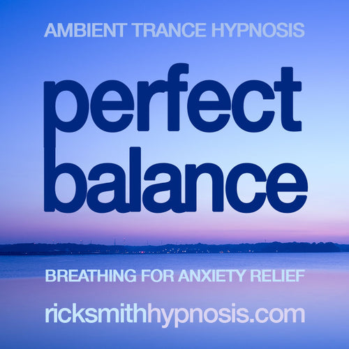PERFECT BALANCE - Breathing for Anxiety Relief - Ambient Guided Hypnosis Audio Program