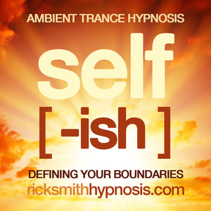 SELF(ISH) - Defining Your Boundaries - Ambient Guided Hypnosis