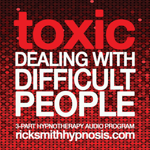 'TOXIC - DEALING WITH DIFFICULT PEOPLE' - 3 Session Audio Hypnosis Program + 2 Hypnosis Conditioning Recordings