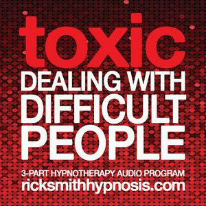 'TOXIC - DEALING WITH DIFFICULT PEOPLE' - 3 Session Audio Hypnosis Program + 2 Hypnosis Conditioning Recordings